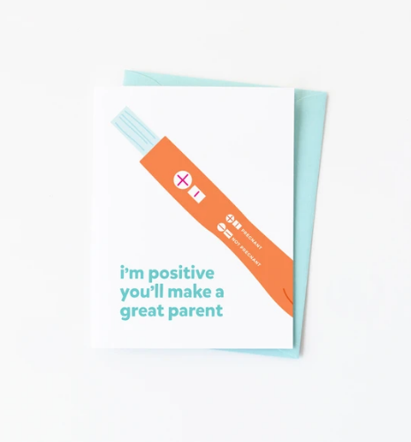 I'm Positive You'll Make a Great Parent Card